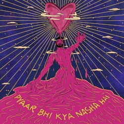 Pyaar Bhi Kya Nasha Hai