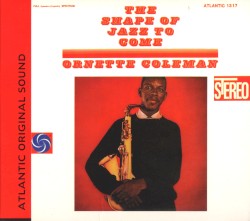 The Shape of Jazz to Come