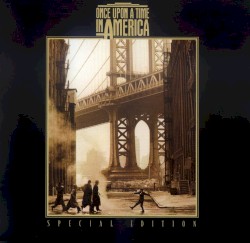 Once Upon a Time in America: Music From the Motion Picture