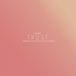 trust (ymprl & Viktor Aithen remix)