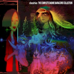 THE COMPLETE DASHIE DARIACORE COLLECTION