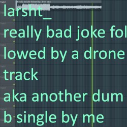 really bad joke followed by a drone track