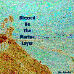 Blessed Be the Marine Layer
