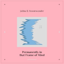 Permanently in That Frame of Mind