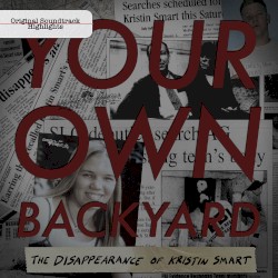 Your Own Backyard: The Disappearance of Kristin Smart (Original Soundtrack Highlights)