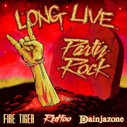 Long Live Party Rock (Fire Tiger remix)