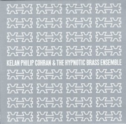 Kelan Philip Cohran & The Hypnotic Brass Ensemble