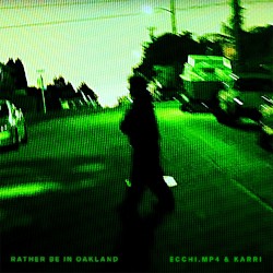 Rather Be In Oakland