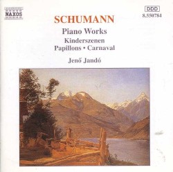 Piano Works: Kinderszenen / Papillons / Carnaval
