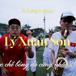 NHẠC CHẾ BÓNG ĐÁ CĂNG NHẤT 2025 (LÝ XUÂN SON)