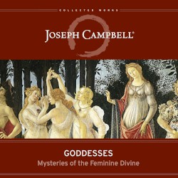 Goddesses: Mysteries of the Feminine Divine