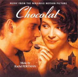 Chocolat: Music From the Miramax Motion Picture