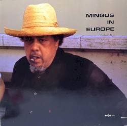 Mingus in Europe, Volume 1