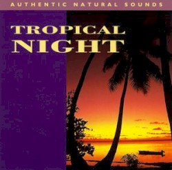 Relax With Nature, Volume 17: Tropical Night
