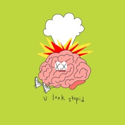 U Look Stupid