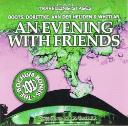 An Evening With Friends: The Bochum Bonus 2017