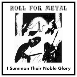 Roll for Metal 3: I Summon Their Noble Glory