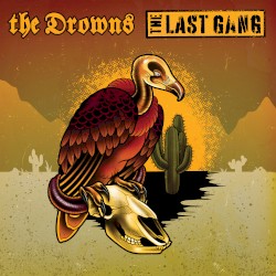 The Drowns / The Last Gang