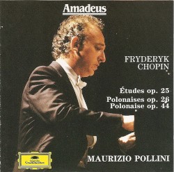 Études op. 25 / Polonaises, op. 26 / Polonaise, op. 44