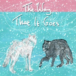 The Way That It Goes