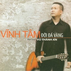 Đời đá vàng - Tình khúc Vũ Thành An