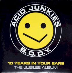 B.O.D.Y. (Ten Years in Your Ears)
