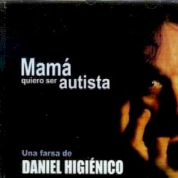 Mamá, quiero ser autista