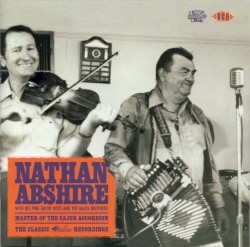 Master of the Cajun Accordion: The Classic Swallow Recordings