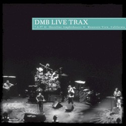 1997-07-06: DMB Live Trax, Volume 17: Shoreline Amphitheatre, Mountain View, California, USA