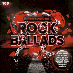 Latest & Greatest: Rock Ballads