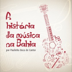 A história da Música na Bahia