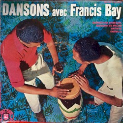 Dansons avec Francis Bay