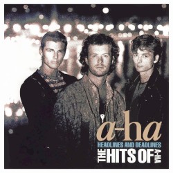 Headlines and Deadlines: The Hits of a-ha