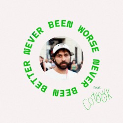 Never Been Better