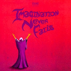 Imagination Never Fails