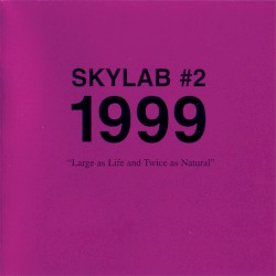 Skylab #2 1999 Large as Life and Twice as Natural