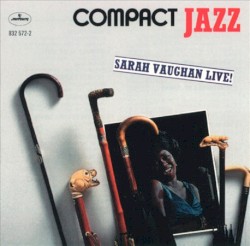 Compact Jazz: Sarah Vaughan Live!