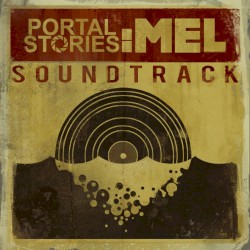 Portal Stories: Mel Soundtrack