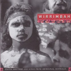 Wirrimbah (Exotic Rhythms And Songs From Aboriginal Australia)