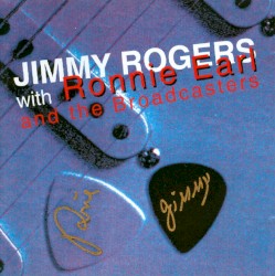 Jimmy Rogers With Ronnie Earl and the Broadcasters