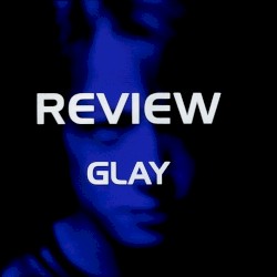 REVIEW ~BEST OF GLAY~