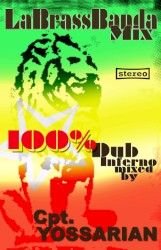 LaBrassBanda Mix: 100% Dub Inferno mixed by Cpt. Yossarian