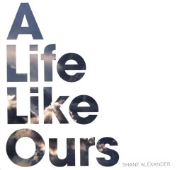 A Life Like Ours