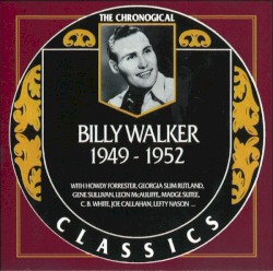 The Chronological Billy Walker (1949–1952)