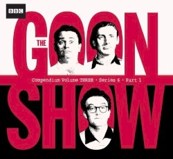 The Goon Show Compendium, Volume 3: Series 6, Part 1