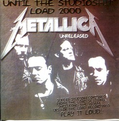 Until the Studioshit Load 2000 Unreleased
