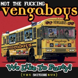 We Like To Party! (THE SHITCORE BUS)