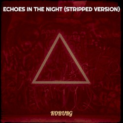 Echoes in the Night (Stripped Version)