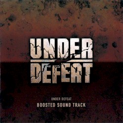 UNDER DEFEAT : BOOSTED SOUND TRACK