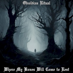 Where My Bones Will Come to Rest